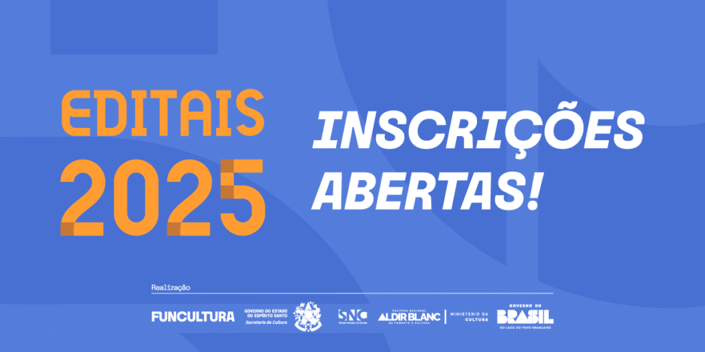 Editais da Cultura 2025: Inscrições Abertas para Projetos Artísticos no Espírito Santo Editais da Cultura 2025: Inscrições Abertas para Projetos Artísticos no Espírito Santo