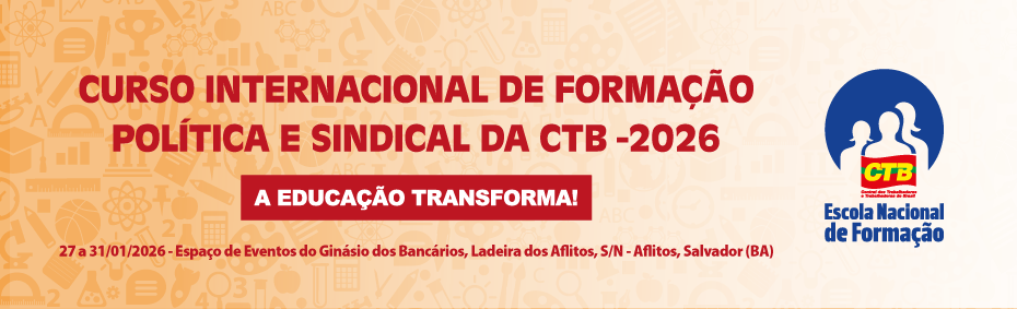 Últimos Dias para Inscrição no Curso de Formação Política e Sindical da CTB 2026 em Salvador Últimos Dias para Inscrição no Curso de Formação Política e Sindical da CTB 2026 em Salvador