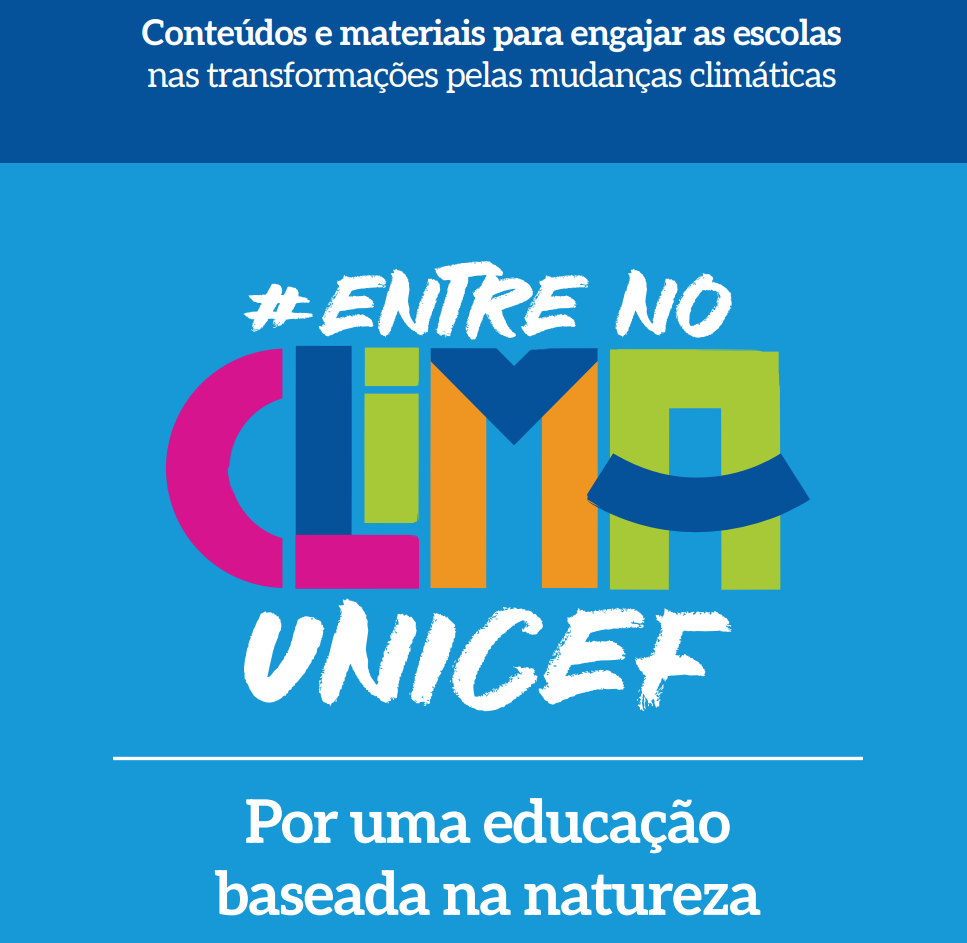 Iniciativa UNICEF: Promovendo uma Educação Baseada na Natureza Iniciativa UNICEF: Promovendo uma Educação Baseada na Natureza