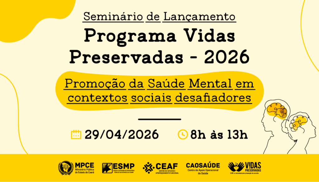 MP do Ceará Lança Programa Vidas Preservadas 2026 com Seminário sobre Saúde Mental